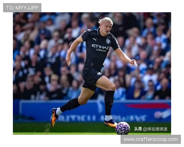 曼城不满哈兰德硬仗乏力3500万欧引进12球20助法国国脚锋线升级